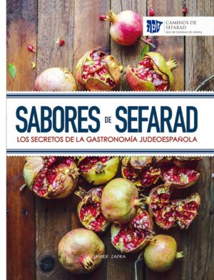 SABORES-DE-SEFARAD.-LOS-SECRETOS-DE-LA-GASTRONOMÍA-JUDEOESPAÑOLA