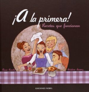 A LA PRIMERA. RECETAS QUE FUNCIONAN