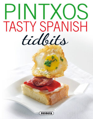 PINTXOS. TASTY SPANISH TIDBITS