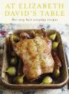 AT ELIZABETH DAVID'S TABLE: HER VERY BEST EVERYDAY RECIPES