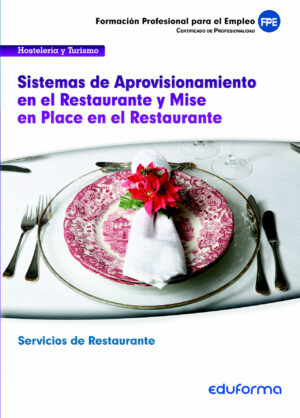 UFO0258: SISTEMAS DE APROVISIONAMIENTO EN EL RESTAURANTE Y MISE EN PLACE EN EL R