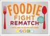 FOODIE FIGHT REMATCH