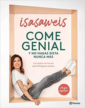 COME GENIAL Y NO HAGAS DIETA NUNCA MAS