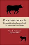 COME CON CONCIENCIA: UN ANÁLISIS SOBRE LA MORALIDAD DEL CONSUMO DE ANIMALES
