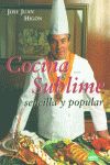 COCINA SUBLIME, PERO SENCILLA Y POPULAR