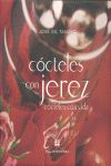 CÓCTELES CON JÉREZ, CÓCTELES CON VIDA