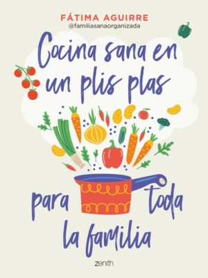 COCINA SANA EN UN PLIS PLAS PARA TODA LA FAMILIA