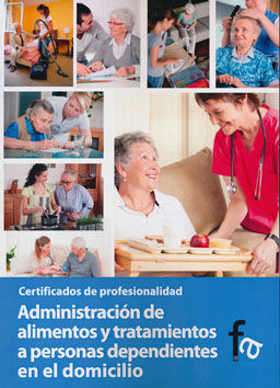 ADMINISTRACIÓN DE ALIMENTOS Y TRATAMIENTO A PERSONAS DEPENDIENTES EN EL DOMICILI