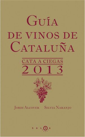 GUÍA DE VINOS DE CATALUÑA. CATA A CIEGAS 2013