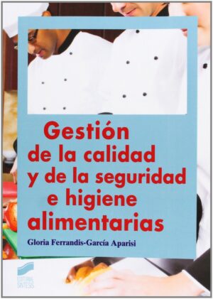 GESTIÓN DE LA CALIDAD Y DE LA SEGURIDAD E HIGIENE ALIMENTARIAS