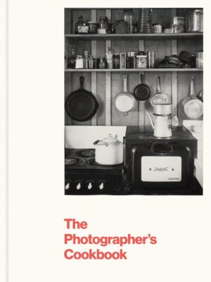 LISA HOSTETLER - PHOTOGRAPHER'S COOKBOOK, THE (JULIO 2016)