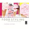 FOOD STYLING FOR PHOTOGRAPHERS