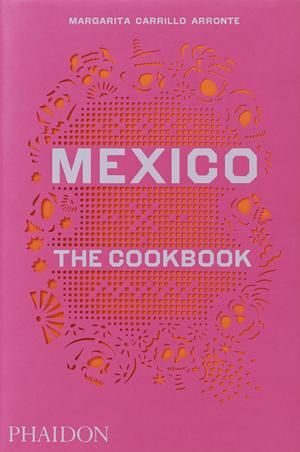 MEXICO: THE COOKBOOK