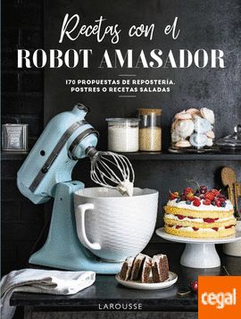 RECETAS CON EL ROBOT AMASADOR