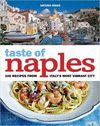 A TASTE OF NAPLES : 100 RECIPES FROM ITALY'S MOST VIBRANT CITY